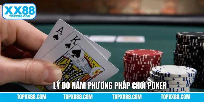 Ý nghĩa của phương pháp chơi poker